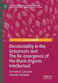 Decoloniality the Grassroots and Re-emergence of Black Organic Intellectual