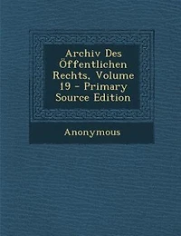 Archiv Des Öffentlichen Rechts, Volume 19 - Primary Source Edition