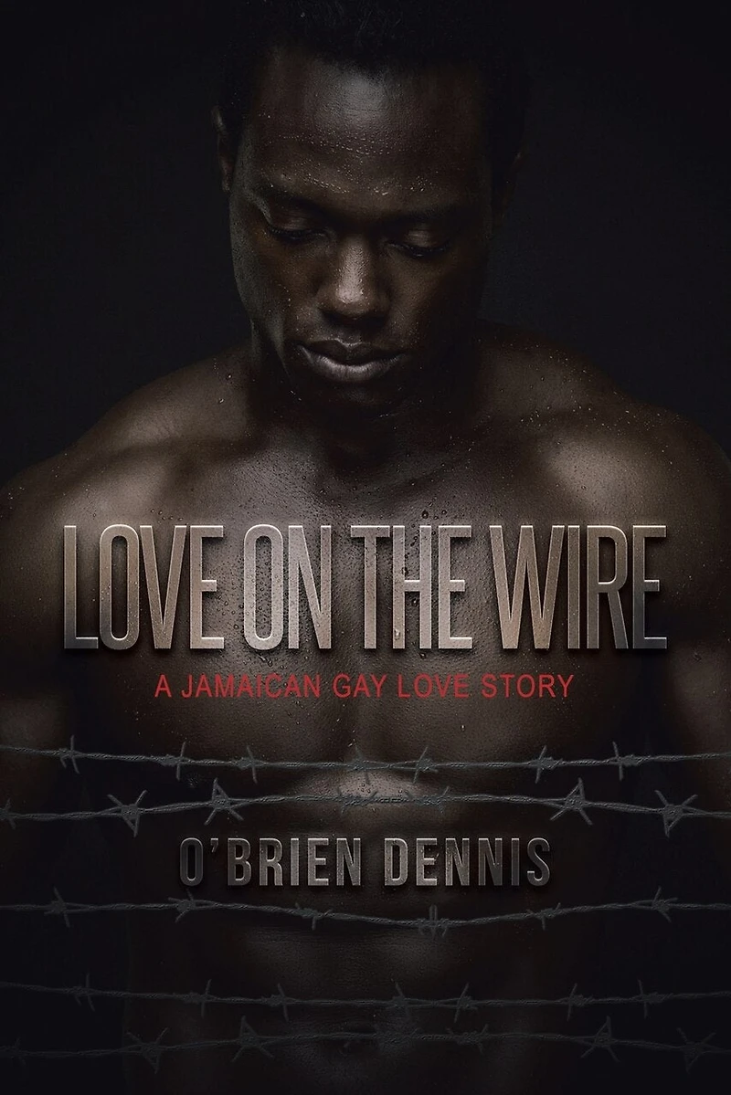 Love on the Wire: A Jamaican Gay Story