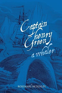 Captain Henry Green: A Whaler