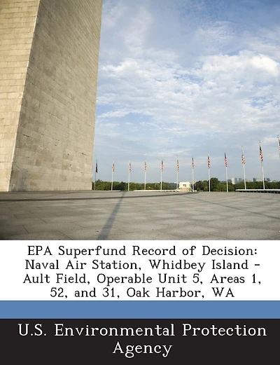 Epa Superfund Record Of Decision: Naval Air Station, Whidbey Island - Ault Field, Operable Unit 5, Areas 1, 52, And 31, Oak Harbor, Wa