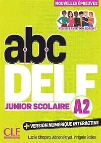 Abc DELF, A2 junior scolaire: nouvelles épreuves