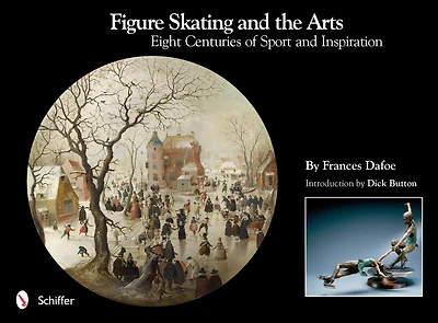 Figure Skating and the Arts: Eight Centuries of Sport and Inspiration