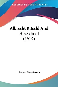 Albrecht Ritschl And His School (1915)