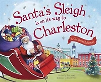 Santa's Sleigh Is On Its Way To Charleston: A Christmas Adventure