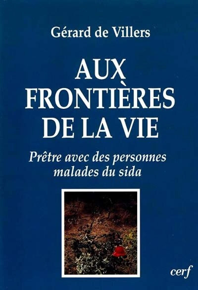 Aux frontières de la vie: prêtre avec des personnes malades du sida