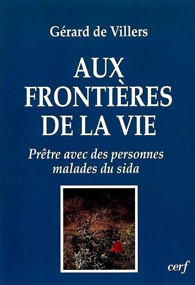 Aux frontières de la vie: prêtre avec des personnes malades du sida