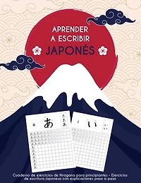 Aprender a escribir japonés: Cuaderno de práctica de hiragana - Guía paso a paso para principiantes