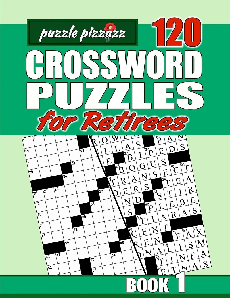 Puzzle Pizzazz 120 Crossword Puzzles for Retirees Book 1: Smart Relaxation to Challenge Your Brain and Exercise Your Mind