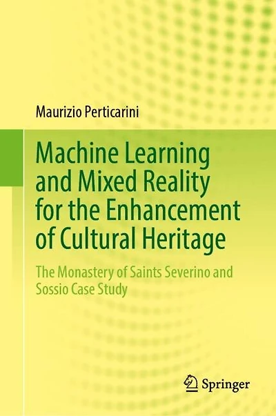 Machine Learning and Mixed Reality for The Enhancement of Cultural Heritage: Monastery Saints Severino Sossio Case Study