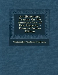An Elementary Treatise on the American law of Real Property