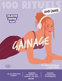 Mon cahier gainage: 100 rituels