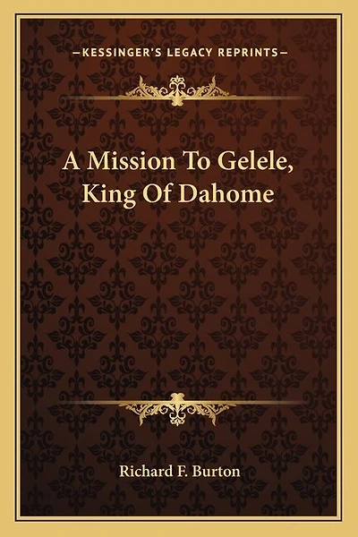A Mission To Gelele, King Of Dahome