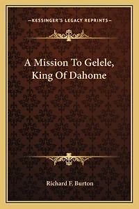 A Mission To Gelele, King Of Dahome