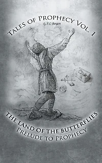 The Land of Butterflies: Tales Prophecy Vol. 1: A Prelude to