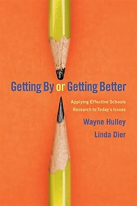 Getting By Or Better: Reculturing Schools To Become Professional Learning Communities