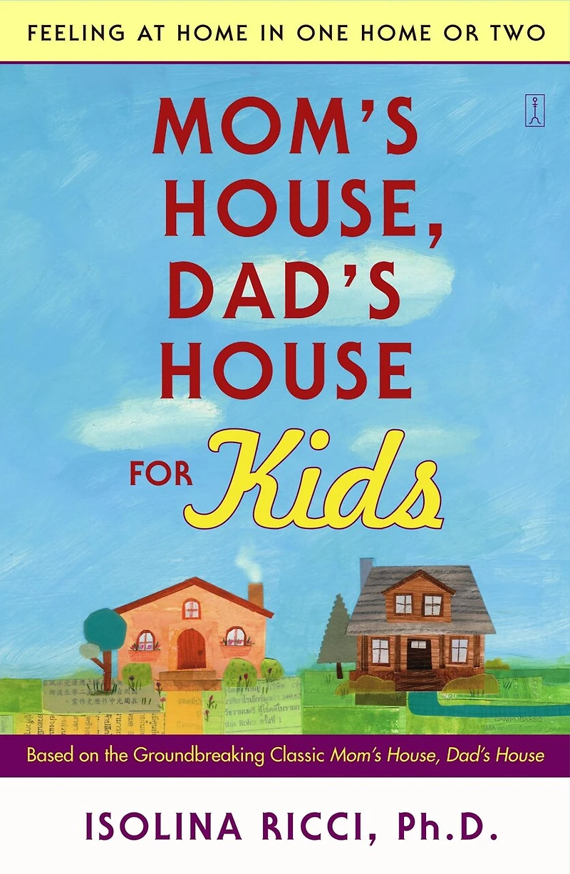 Mom's House, Dad's House for Kids: Feeling at Home One or Two