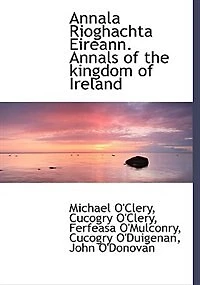 Annala Rioghachta Eireann: Annals of the Kingdom Ireland