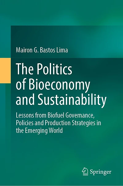 The Politics Of Bioeconomy And Sustainability: Lessons From Biofuel Governance, Policies Production Strategies Emerging World