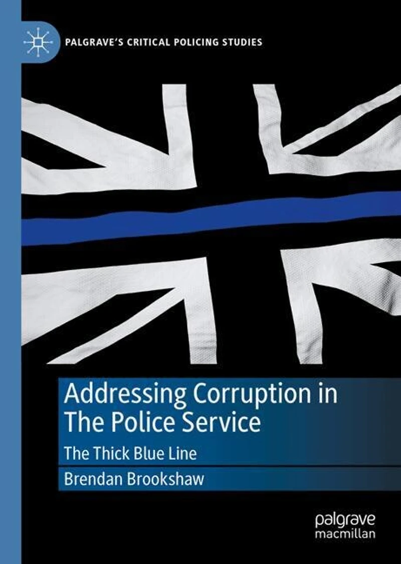 Addressing Corruption The Police Service: Thick Blue Line