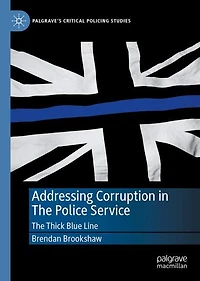 Addressing Corruption The Police Service: Thick Blue Line