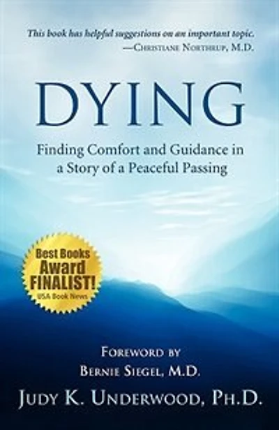 Dying: Finding Comfort And Guidance In A Story Of A Peaceful Passing