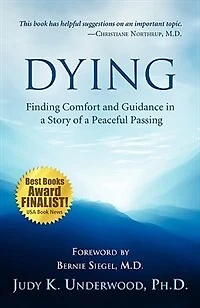 Dying: Finding Comfort And Guidance In A Story Of A Peaceful Passing