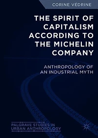 the Spirit of Capitalism According to Michelin Company: Anthropology an Industrial Myth