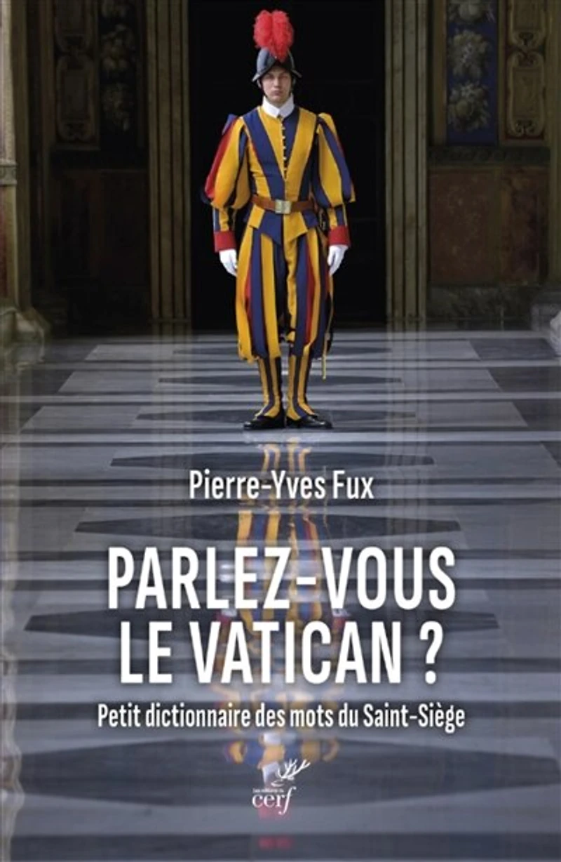 Parlez-vous le Vatican ?: petit dictionnaire des mots du Saint-Siège