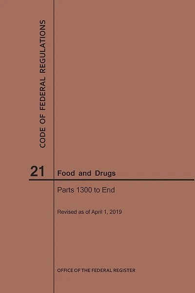 Code of Federal Regulations Title 21, Food and Drugs, Parts 1300-End, 2019
