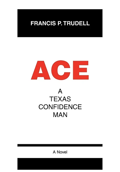 Ace: A Texas Confidence Man
