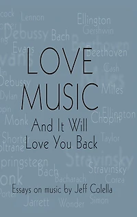 Love Music: And It Will Love You Back