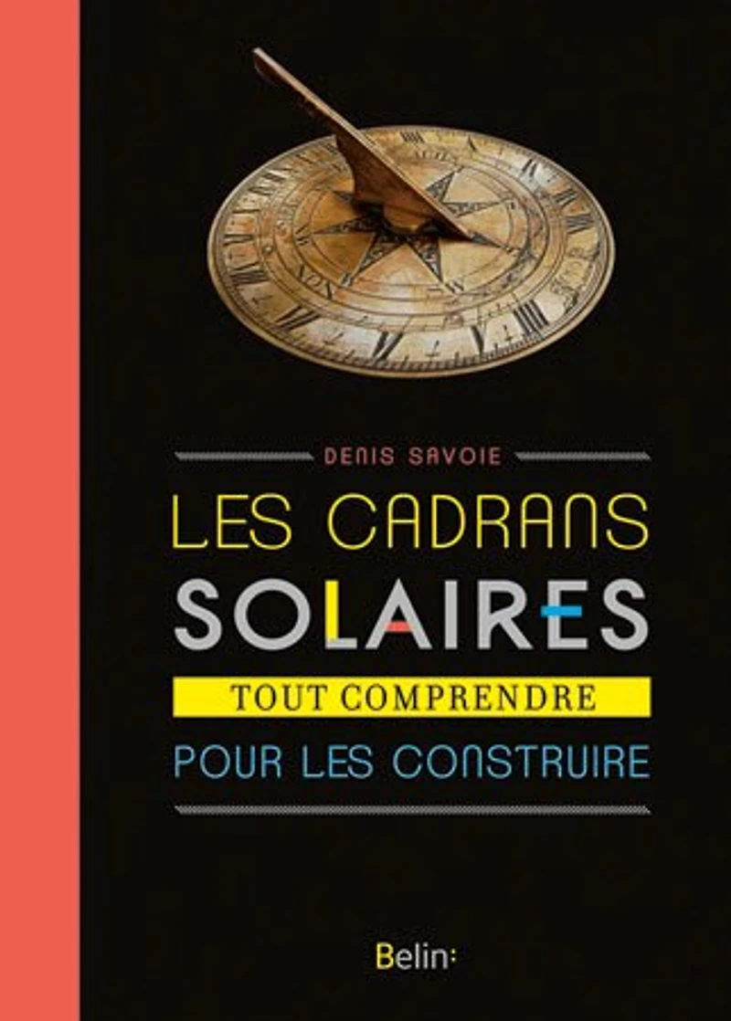 Cadrans solaires: tout comprendre pour les construire