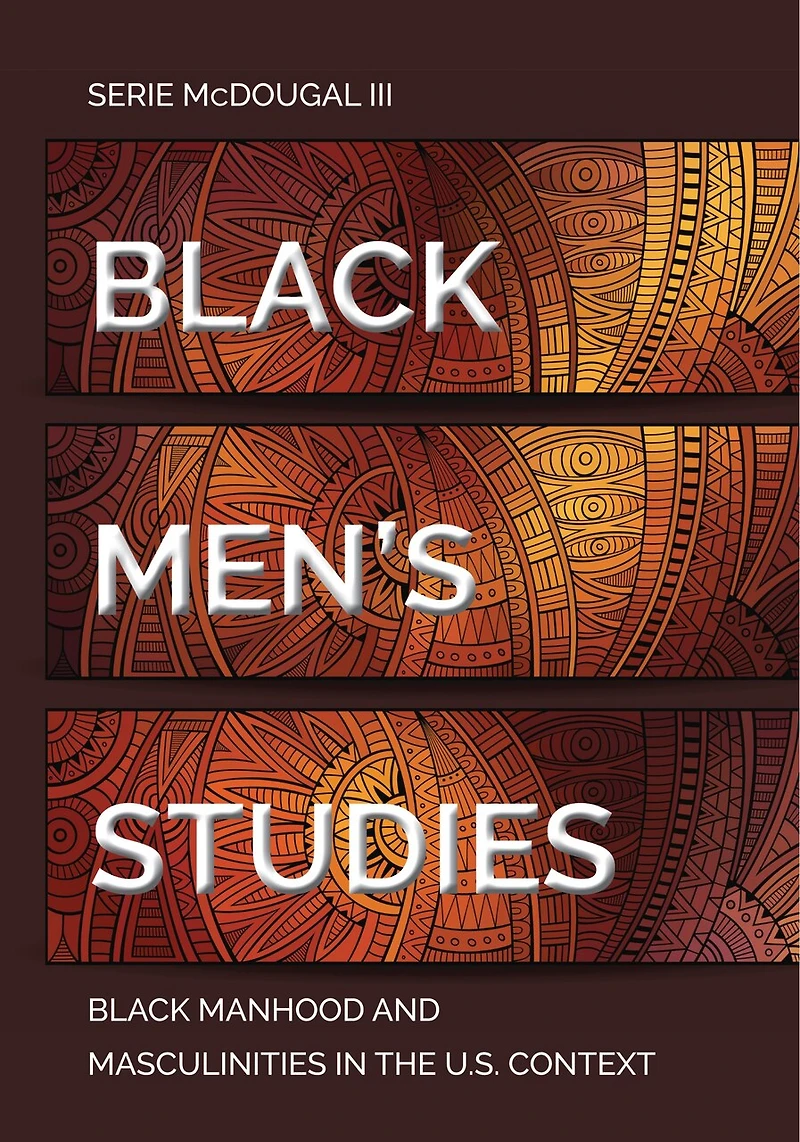 Black Men's Studies: Manhood And Masculinities The U.s. Context