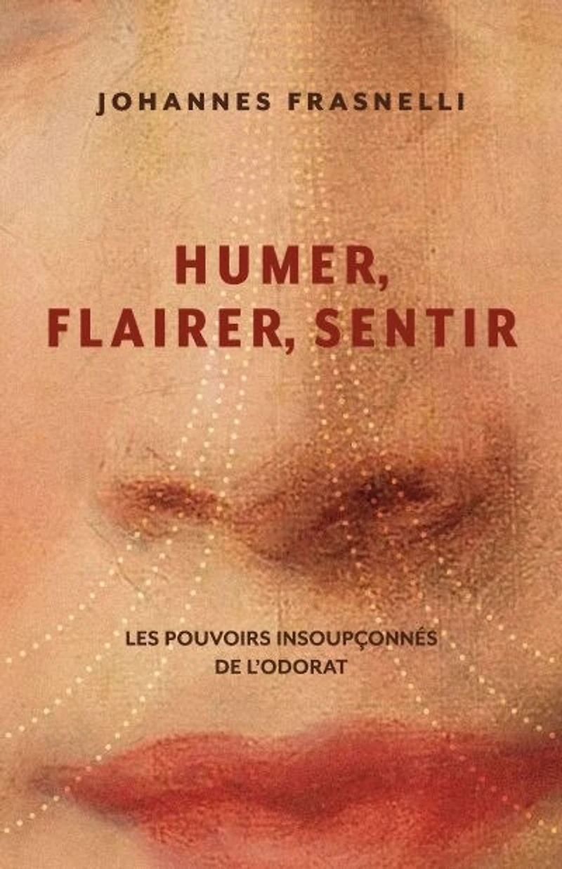 Humer, flairer, sentir: Les pouvoirs insoupçonnés de l'odorat
