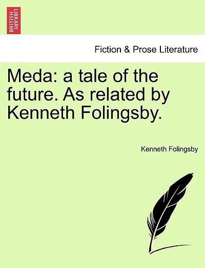 Meda: A Tale Of The Future. As Related By Kenneth Folingsby.