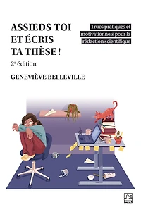 Assieds-toi et écris ta thèse!: Trucs pratiques motivationnels pour la rédaction scientifique