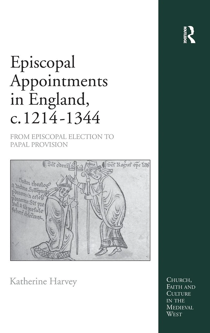 Episcopal Appointments England, C. 1214-1344: From Election To Papal Provision