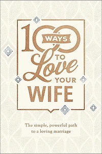 100 Ways to Love Your Wife: The Simple