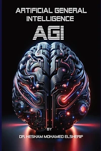 Artificial General Intelligence (AGI): Transforming Every Facet of Human Life
