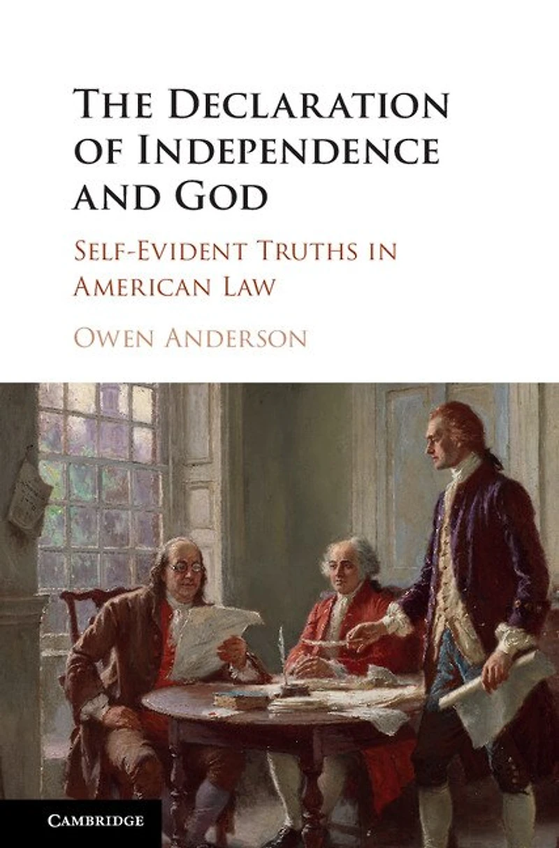 The Declaration of Independence and God: Self-Evident Truths American Law