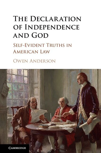 The Declaration of Independence and God: Self-Evident Truths American Law