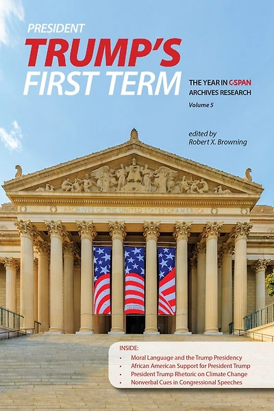 President Trump's First Term: The Year In C-span Archives Research, Volume 5