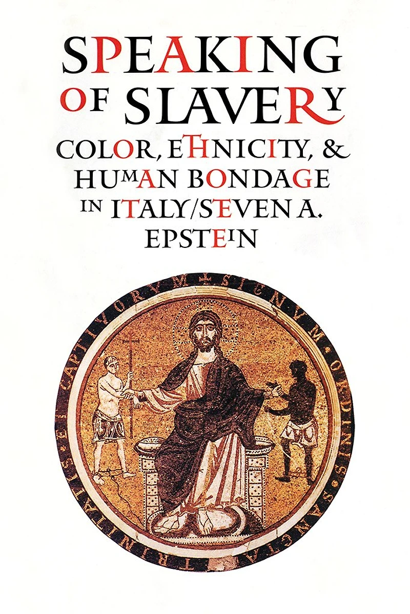 Speaking of Slavery: Color, Ethnicity, and Human Bondage Italy