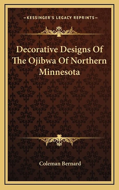 Decorative Designs of the Ojibwa of Northern Minnesota