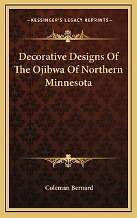 Decorative Designs of the Ojibwa of Northern Minnesota