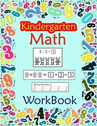 Kindergarten Math Workbook: Preschool And Kindergarten Math Workbook for Toddlers Ages 2-4