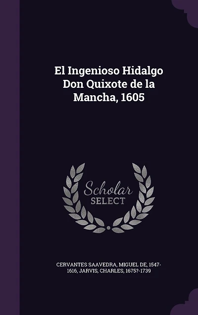 El Ingenioso Hidalgo Don Quixote de la Mancha, 1605