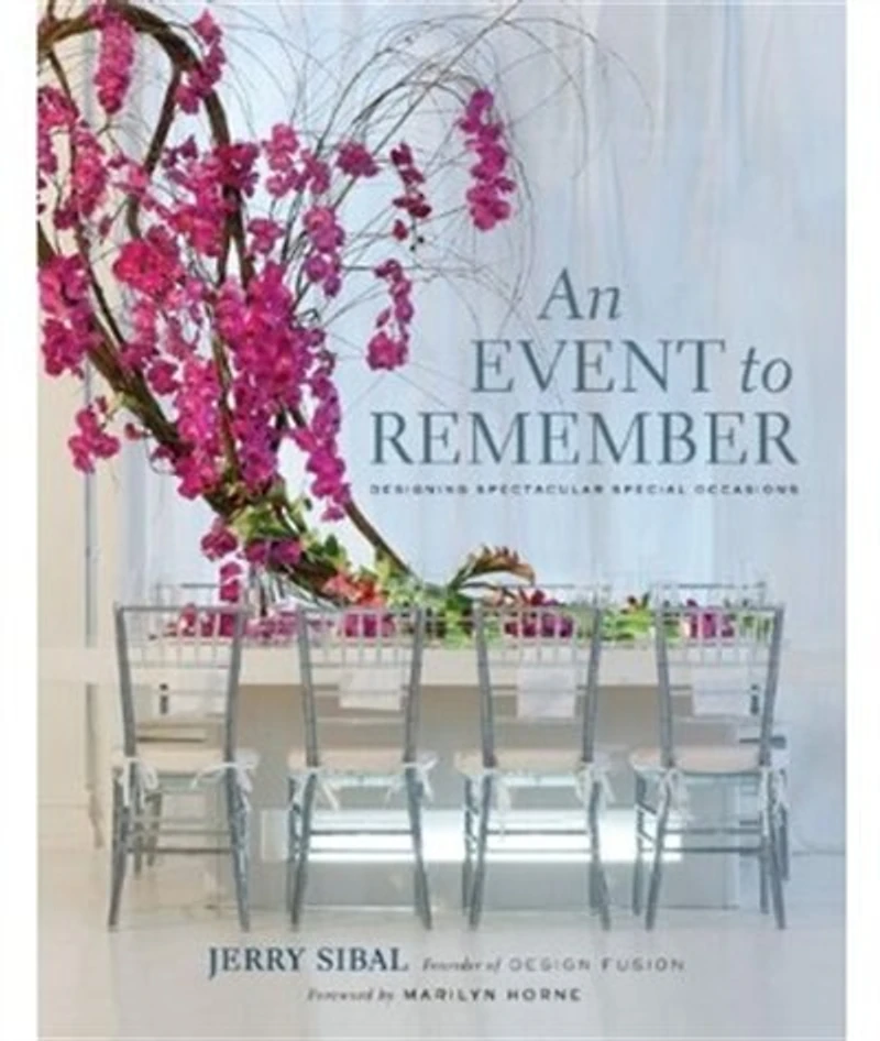 An Event to Remember: Designing Spectacular Special Occasions