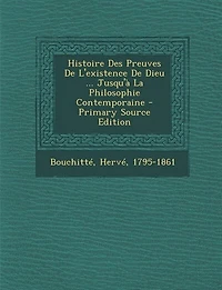 Histoire Des Preuves De L'existence Dieu ... Jusqu'à La Philosophie Contemporaine